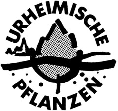 URHEIMISCHE PFLANZEN