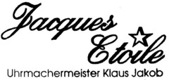 Jacques Etoile Uhrmachermeister Klaus Jakob