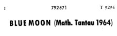 BLUE MOON (Math. Tantau 1964)