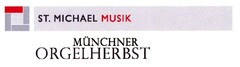 ST. MICHAEL MUSIK MÜNCHNER ORGELHERBST