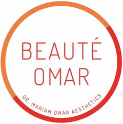 BEAUTÉ OMAR DR. MARIAM OMAR AESTHETICS