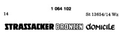 STRASSACKER BRONZEN dOMICILE