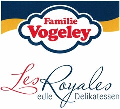 Familie Vogeley Les Royales edle Delikatessen