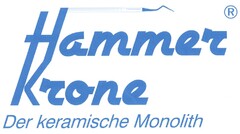 Hammer Krone Der keramische Monolith