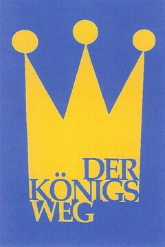 DER KÖNIGS WEG