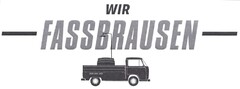 WIR FASSBRAUSEN