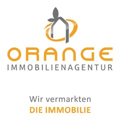 ORANGE IMMOBILIENAGENTUR Wir vermarkten DIE IMMOBILIE