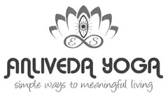 ANLIVEDA YOGA simple ways to meaningful living