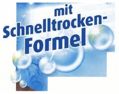 mit Schnelltrocken-Formel