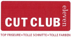 CUT CLUB eleven TOP FRISEURE TOLLE SCHNITTE TOLLE FARBEN