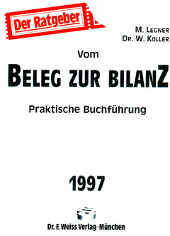 Der Ratgeber Vom BELEG ZUR BILANZ Praktische Buchführung