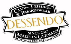 CLUB-, LEISURE- & PASSIONWEAR DESSENDO SINCE 2012 MADE IN GERMANY WWW.DESSENDO.COM