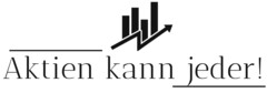 Aktien kann jeder!