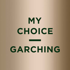 MY CHOICE GARCHING