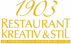 1903 RESTAURANT KREATIV & STIL DIE EXPERIMENTELLE POMMERSCHE KÜCHE