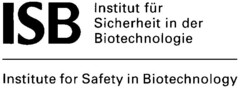 ISB Institut für Sicherheit in der Biotechnologie