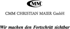 CMM CHRISTIAN MAIER GmbH Wir machen den Fortschritt sichtbar