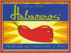 FRESH FOOD Habaneros TEXICAN RESTAURANT y BAR