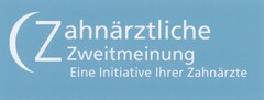 Zahnärztliche Zweitmeinung Eine Initiative Ihrer Zahnärzte