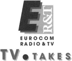 E R&T EUROCOM RADIO&TV TV.TAKES