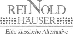 REINOLD HÄUSER Eine klassische Alternative