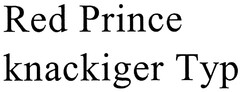 Red Prince knackiger Typ
