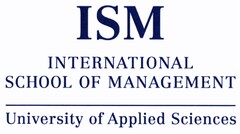 ISM INTERNATIONAL SCHOOL OF MANAGEMENT University of Applied Sciences