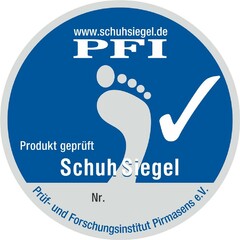 www.schuhsiegel.de Produkt geprüft PFI Schuh Siegel Nr. Prüf- und Forschungsinstitut Pirmasens e.V.