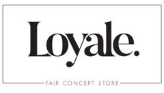 Loyale. FAIR CONCEPT STORE