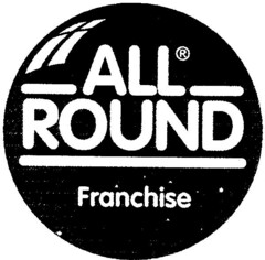 ALL ROUND Franchise