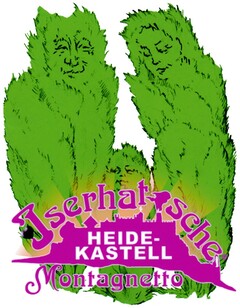 Iserhatsche HEIDE-KASTELL Montagnetto