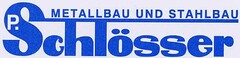 METALLBAU UND STAHLBAU P. Schlösser