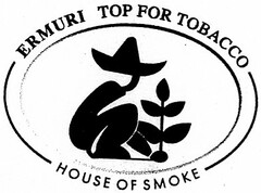 ERMURI TOP FOR TOBACCO HOUSE OF SMOKE