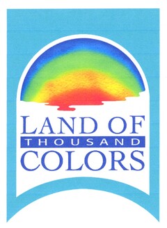 LAND OF THOUSAND COLORS