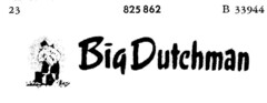 Big Dutchman