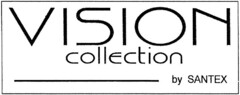 VISION collection   by SANTEX