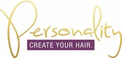 Personality CREATE YOUR HAIR.