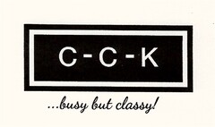 C-C-K ...busy but classy!