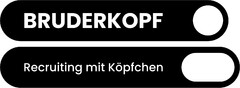 BRUDERKOPF Recruiting mit Köpfchen
