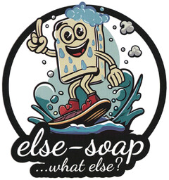 else-soap ...what else?