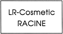 LR-Cosmetic RACINE