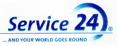 Service 24 ...AND YOUR WORLD GOES ROUND