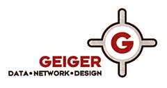 G GEIGER DATA NETWORK DESIGN