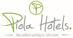 Piola Hotels. Was wirklich wichtig ist. Echt clever.