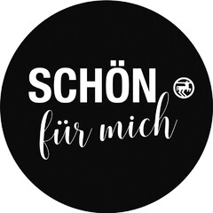 SCHÖN für mich