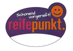 reifepunkt. Schonend vorgereift!