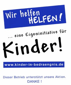 Wir helfen HELFEN! ... eine Eigeniniative für Kinder!