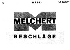 M MELCHERT BESCHLÄGE