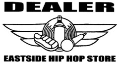 DEALER EASTSIDE HIP HOP STORE