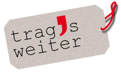 trag´s weiter